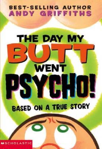 The Day My Butt Went Psycho (Andy Griffiths’ Butt) – Paperback – GOOD
