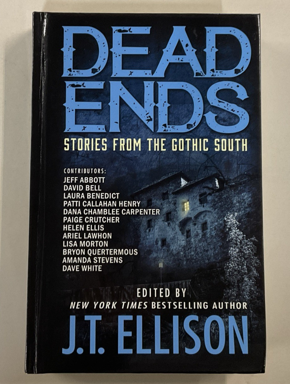Dead Ends 12 Stories from the Gothic South J T Ellison HC 2017 Anthology
