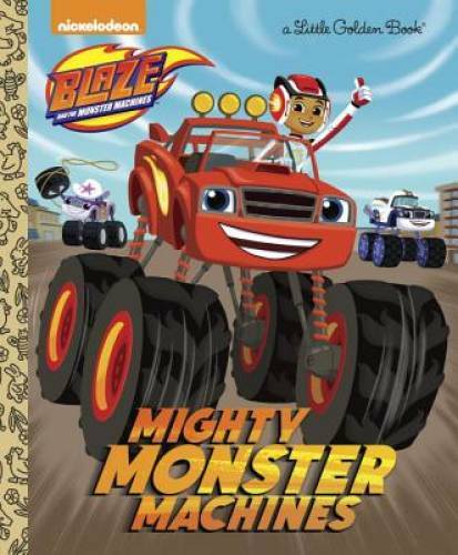 Mighty Monster Machines (Blaze and the Monster Machines) (Little Golde – GOOD