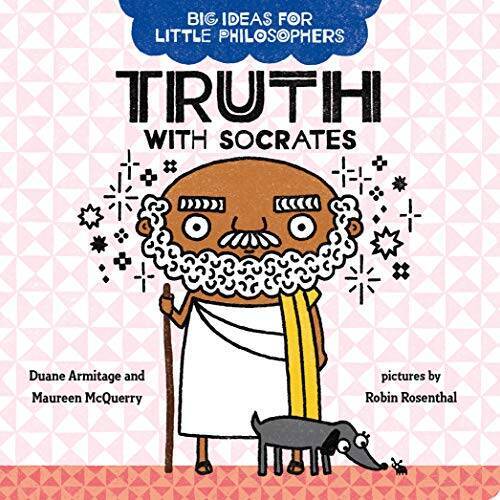 Big Ideas for Little Philosophers: Truth with Socrates – Board book – GOOD