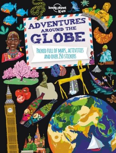 Adventures Around the Globe: Packed Full of Maps, Activities and Over 250 – GOOD