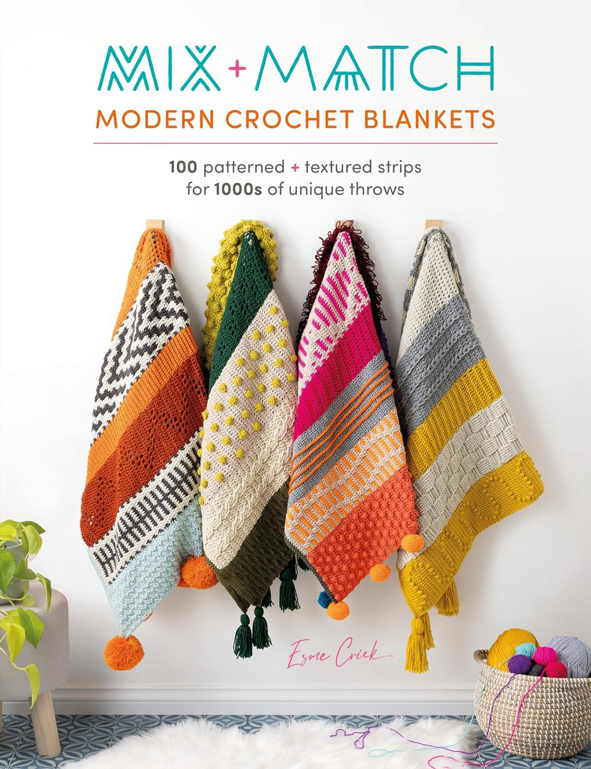Mix and Match Modern Crochet Blankets: 100 patterned and textured stripes for 10
