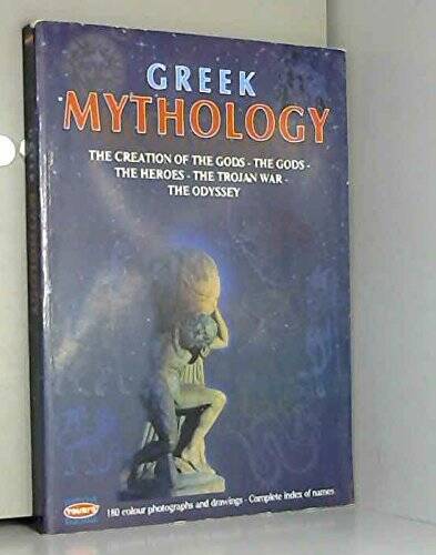 Greek Mythology: The Creation of the Gods – The Gods – The Heroes – The T – GOOD