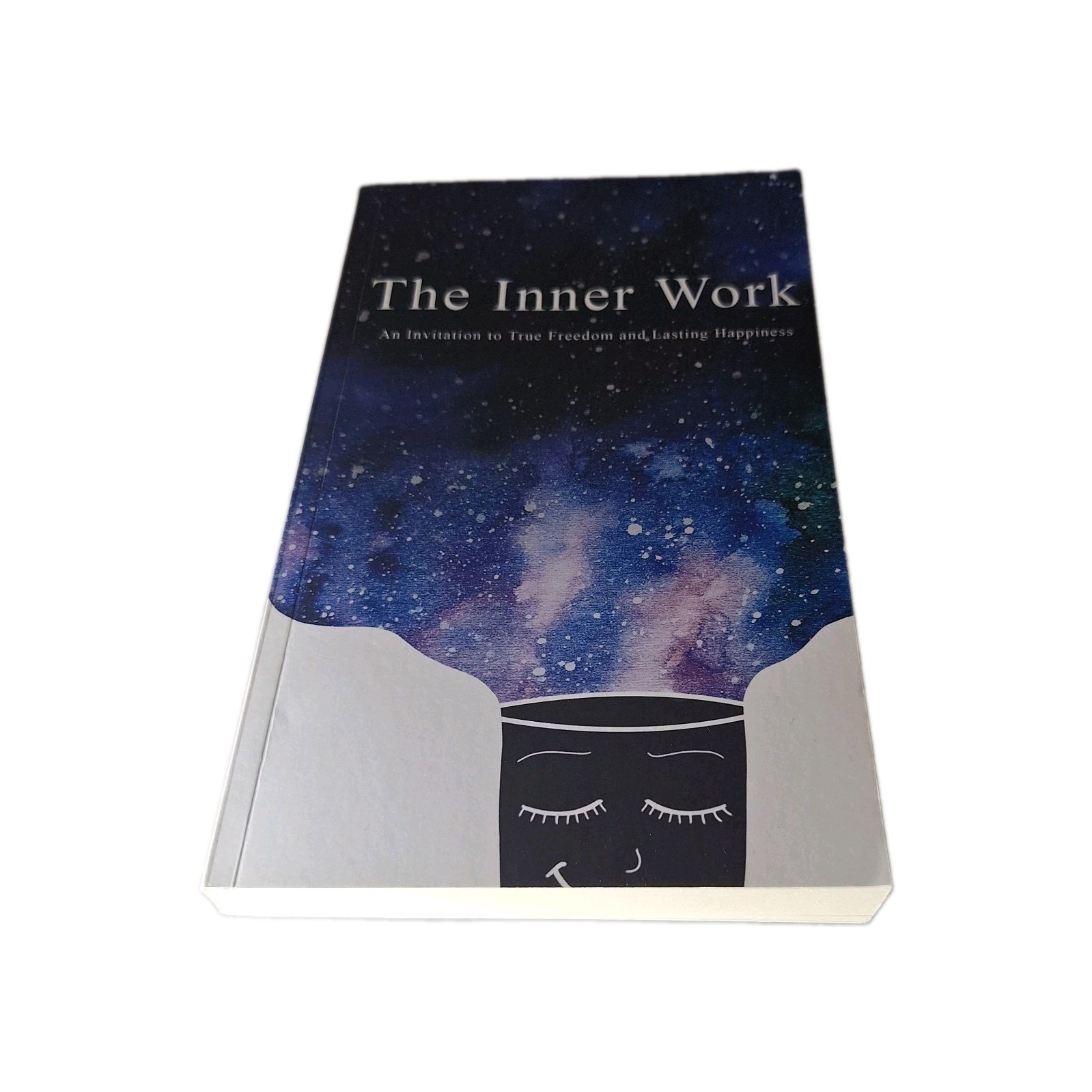 The Inner Work An Invitation to True Freedom and Lasting Happiness (Paperback)