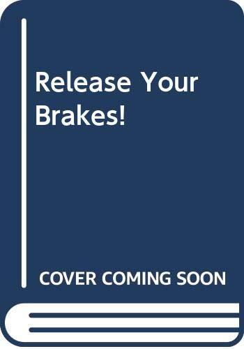 Release Your Brakes! – James W. Newman – Hardcover – Good