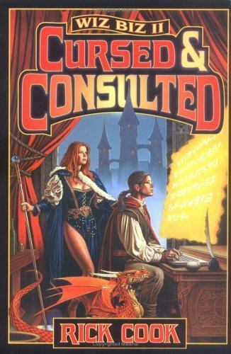 Wiz Biz Vol. 2 : Cursed and Consulted by Rick Cook (2001, Hardcover)