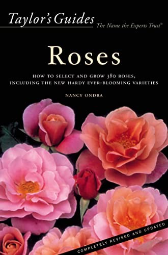 Taylor’s Guide to Roses: How to Select and Grow 380 Roses, Including the New Ha