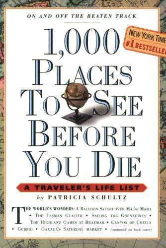 1,000 Places to See Before You Die by Schultz, Patricia