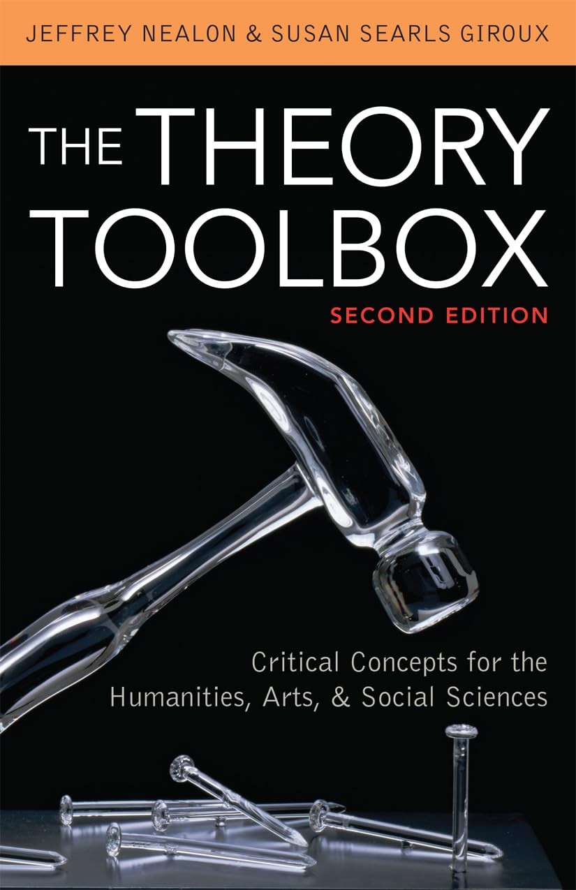 The Theory Toolbox: Critical Concepts For The Humanities, Arts, & Social Sci…