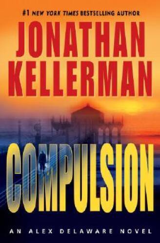 Compulsion (Alex Delaware, No. 22) – Hardcover By Kellerman, Jonathan – GOOD
