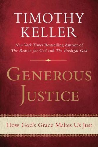 Generous Justice: How God’s Grace Makes Us J- paperback, Keller, 1594486077, new
