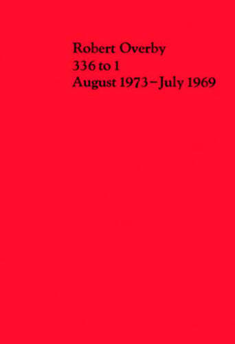 Robert Overby: 336 to 1 August 1973-July 1969 by Robert Overby: Used