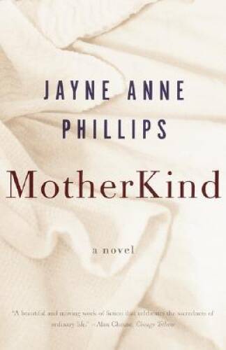MotherKind: A Novel – Paperback By Phillips, Jayne Anne – GOOD