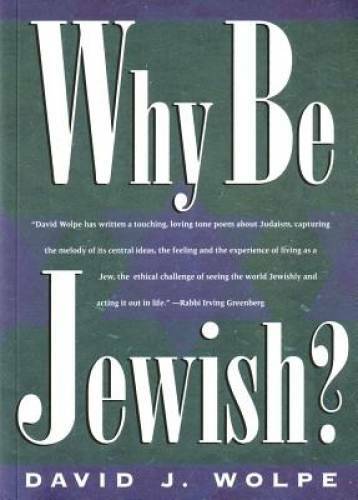 Why Be Jewish? – Paperback By Wolpe, David J. – VERY GOOD