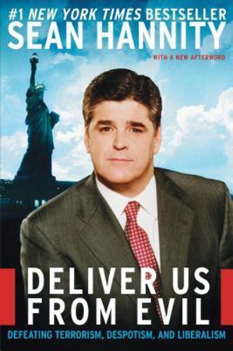 Deliver Us from Evil: Defeating Terrorism, – paperback, Sean Hannity, 0060750391