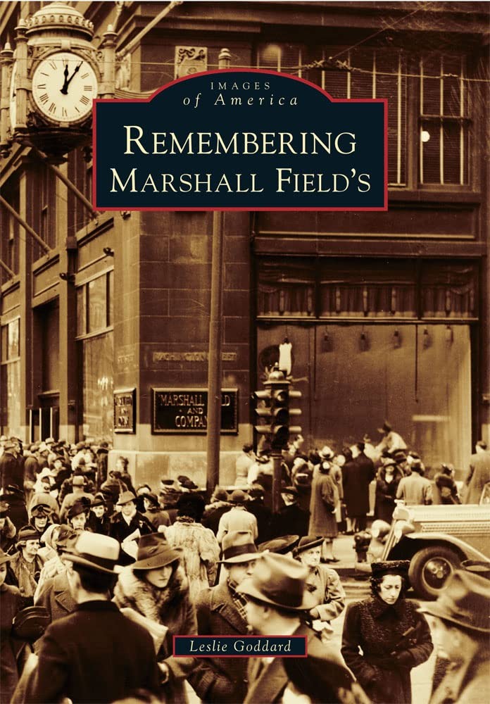 Remembering Marshall Field’s (Images of America)