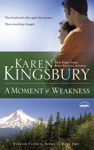A Moment of Weakness; Forever Faithful, – 1576736164, paperback, Karen Kingsbury