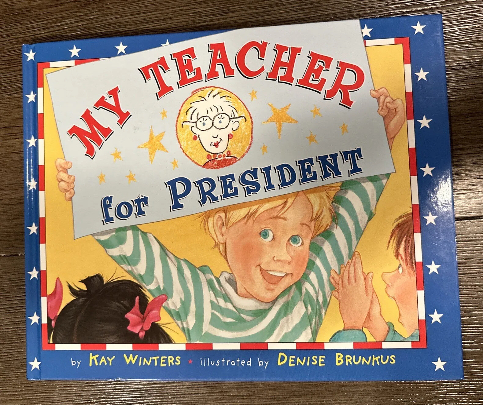 My Teacher for President Hardcover By Kay Winters Illustrated By Denise Brunkus
