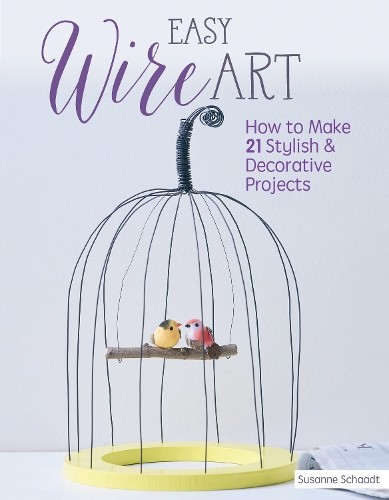 Susanne Schaadt Easy Wire Art (Paperback)