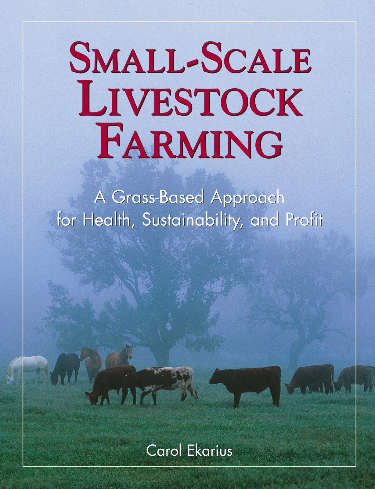 Small-Scale Livestock Farming: A Grass-Based Approach for Health, Sustainabi…