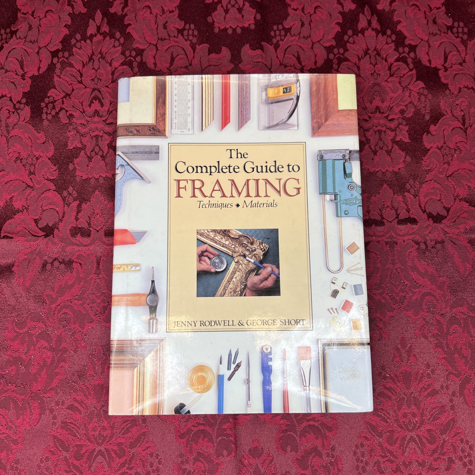 The Complete Guide to Framing by Jenny Rodwell & George Short – Picture Framing