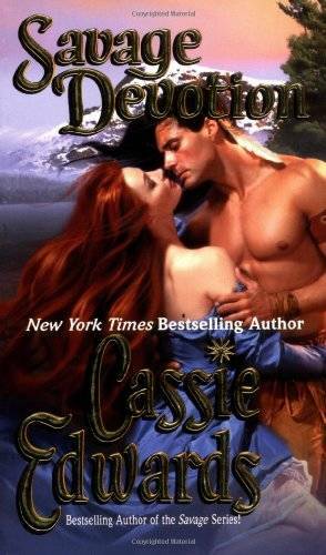 Savage Devotion – Mass Market Paperback By Edwards, Cassie – GOOD