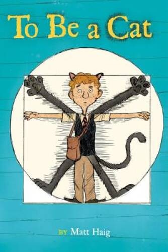 To Be a Cat – Hardcover By Haig, Matt – VERY GOOD