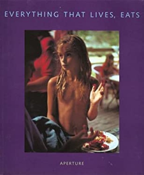 Aperture 143 : Everything That Lives, Eats Aperture Foundation In