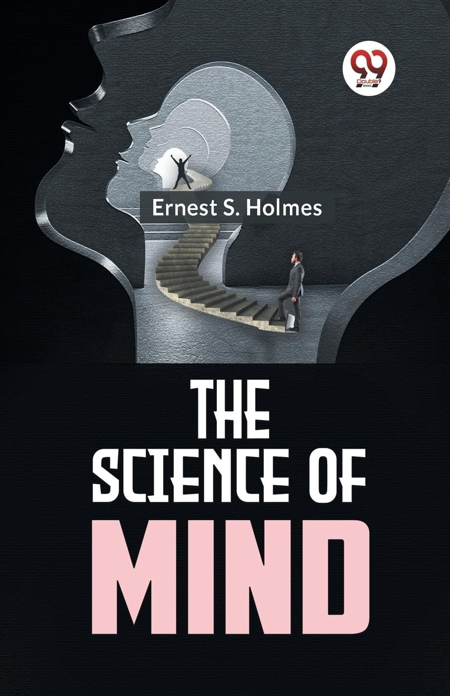 The Science Of Mind Paperback by Ernest S. Holmes (Author)