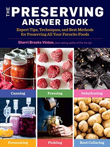 The Preserving Answer Book: Expert Tips, Techniques, and Best Methods for Pr…