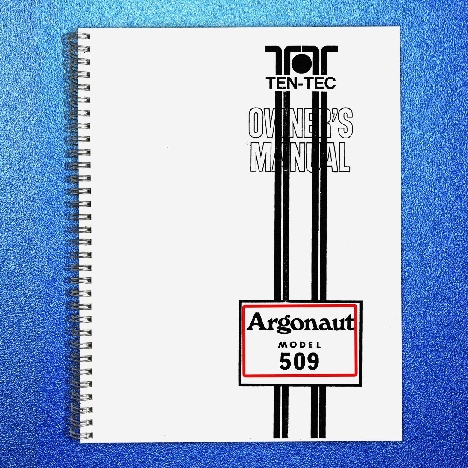 TEN TEC Argonaut Model 509 Owners Manual – STEEL WIRE BOUND – ROBUST COVERED