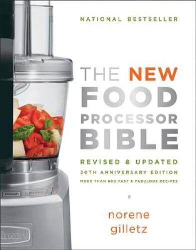 The New Food Processor Bible: 30th Anniversary Edition (Bible (Whitecap)) – GOOD