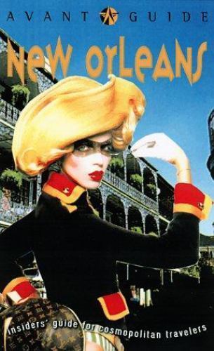 Avant-Guide New Orleans: Insiders Guide for Cosmopolitan Travellers