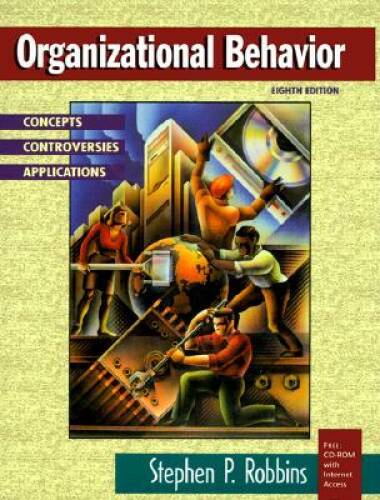 Organizational Behavior: Concepts, Controversies, Applications (8th E – GOOD