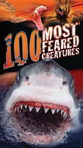 100 Most Feared Creatures on the Planet – Paperback By Claybourne, Anna – GOOD