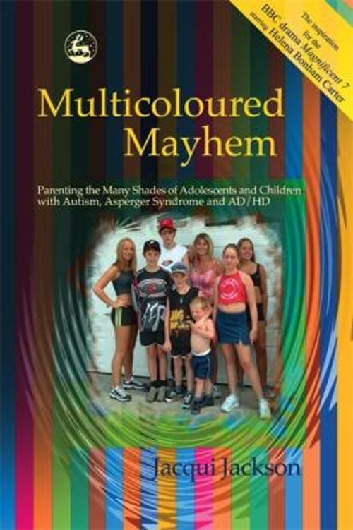 Multicoloured Mayhem : Parenting the Many Shades of Adolescents a