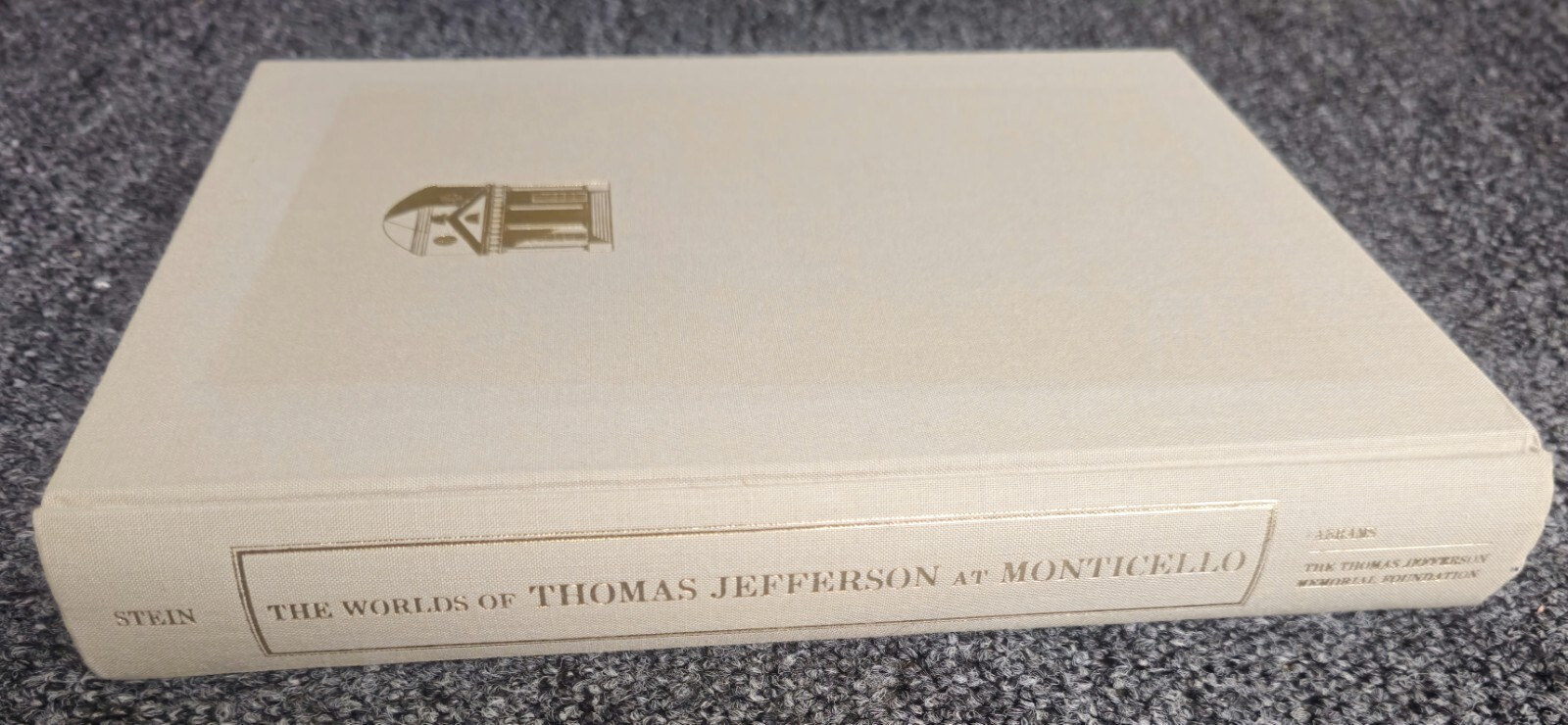 the world of Thomas Jefferson at Monticello by Susan R. Stein