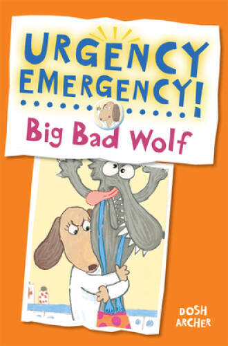 Big Bad Wolf (Urgency Emergency) – Hardcover By Archer, Dosh – GOOD
