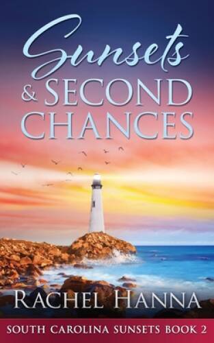 Sunsets Second Chances – Paperback By Hanna, Rachel – VERY GOOD