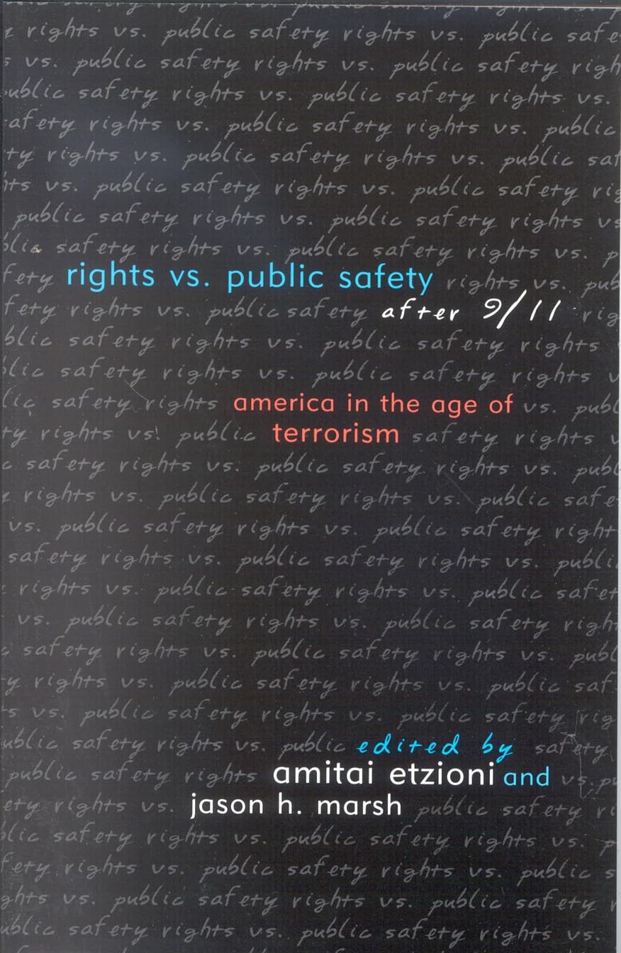 Rights vs. Public Safety after 9/11: America in the Age of Terrorism (Rights…