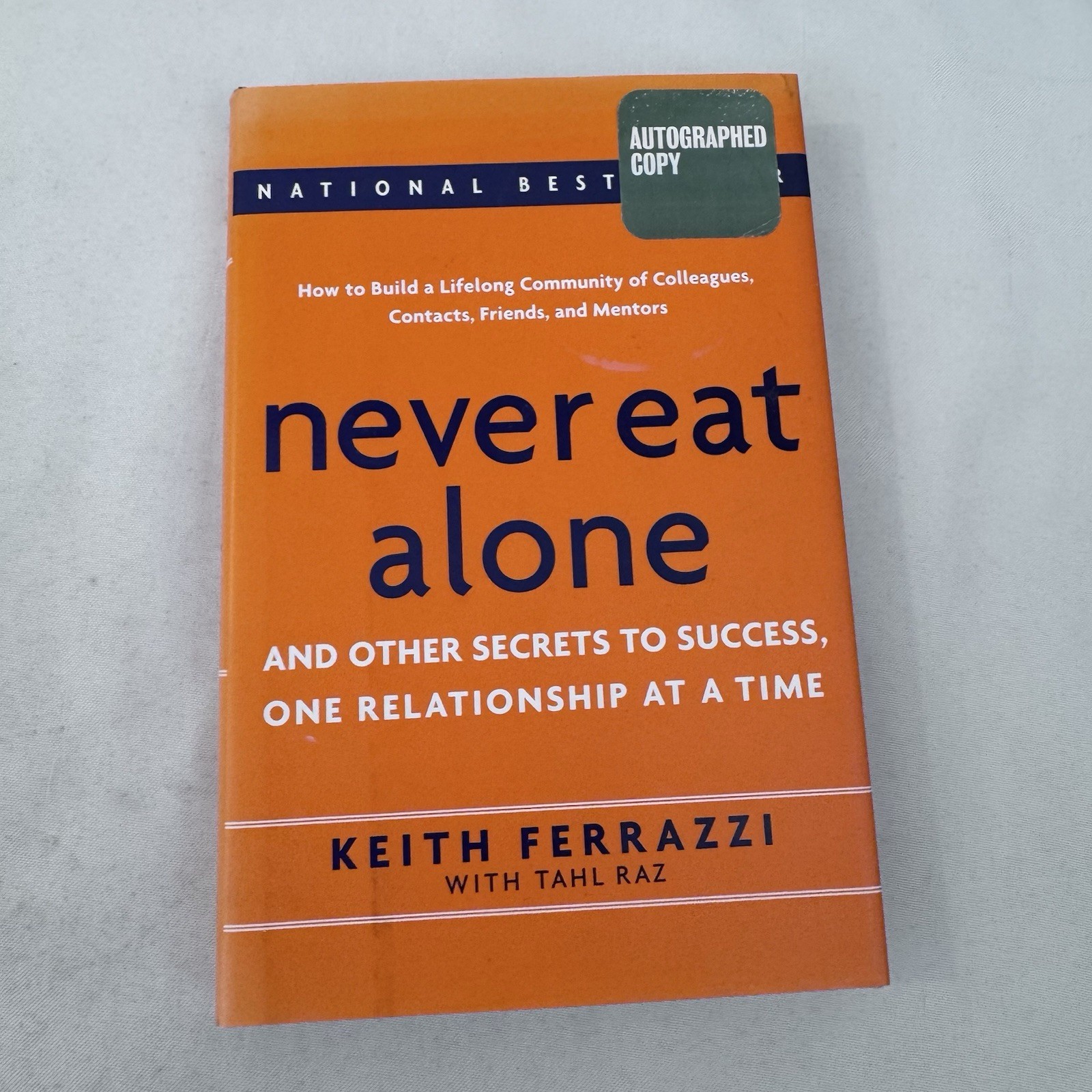 Never Eat Alone Keith Ferrazzi HC DJ Signed Autographed Copy Business Networking
