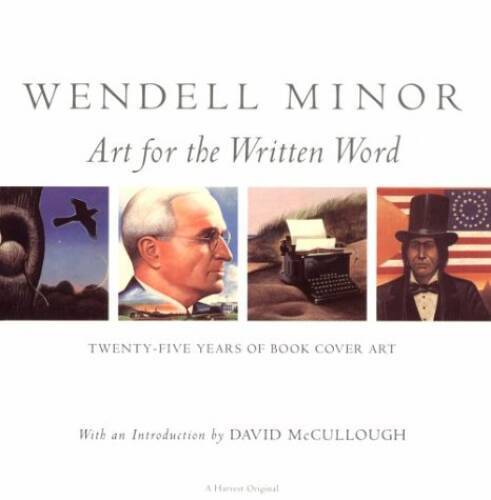 Wendell Minor: Twenty-Five Years Of Book Cover Art – Paperback – GOOD