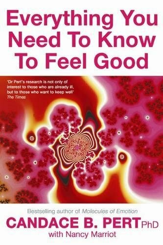 Everything You Need to Know to Feel Good by Pert, Candace 1401915264 The Fast