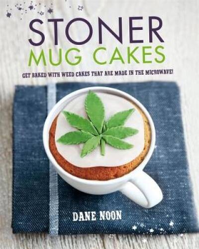 Stoner Mug Cakes: Get baked with weed cakes that are made in th – VERY GOOD
