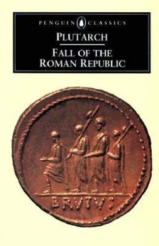 The Fall of the Roman Republic: Six Lives (Penguin Classics) – Paperback – GOOD