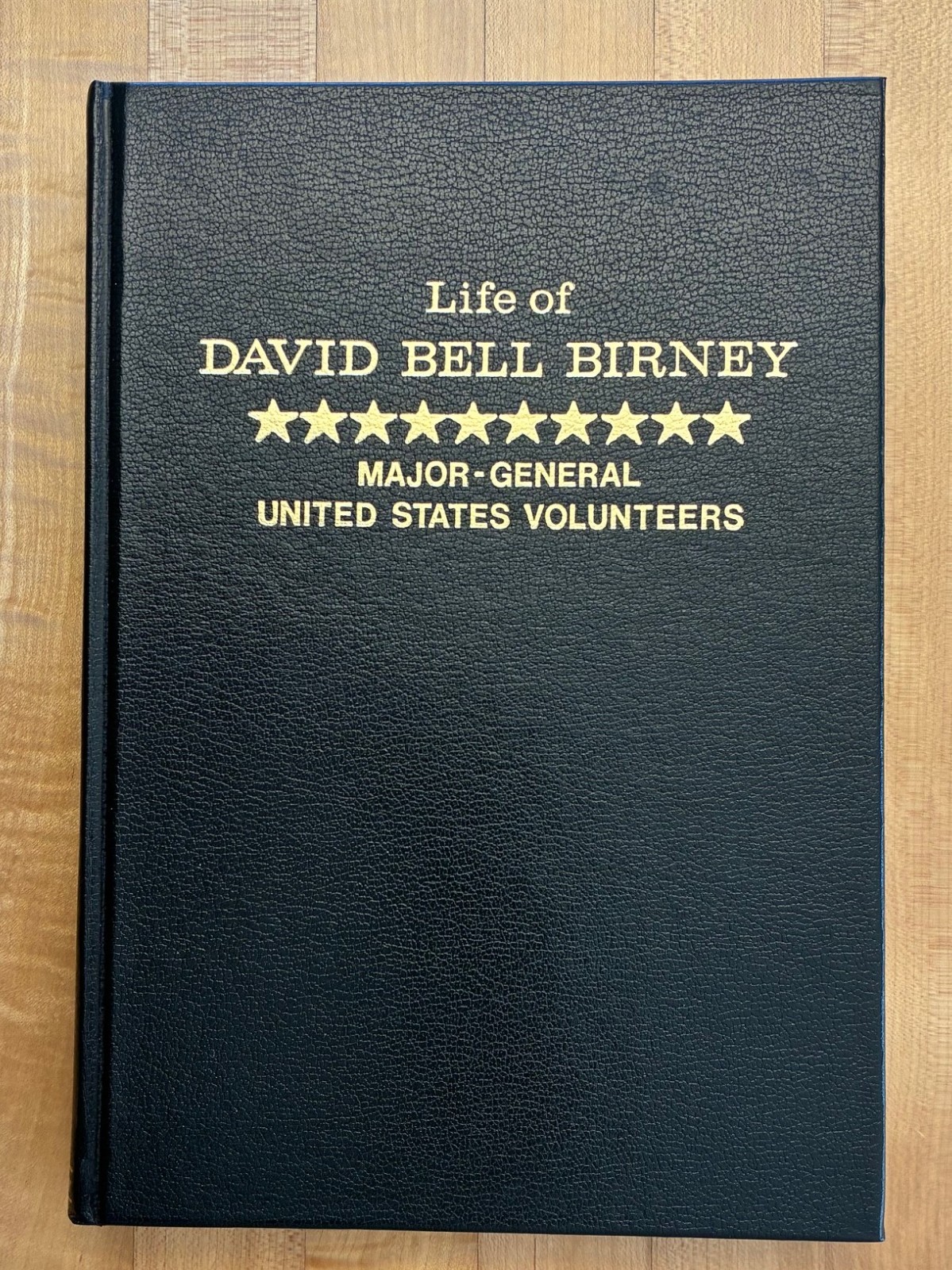 Life of David Bell Birney, Major-General United States Volunteers 1867/1987Rprnt