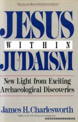 Jesus Within Judaism: New Light from Exciting Archaeological Discoveries – GOOD