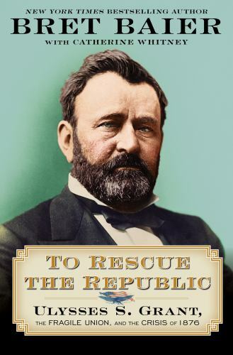 To Rescue the Republic: Ulysses S. Grant, the Fragile Union, and the – VERY GOOD