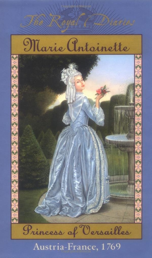The Royal Diaries: Marie Antoinette, Princess of Versailles, Austria-France,…