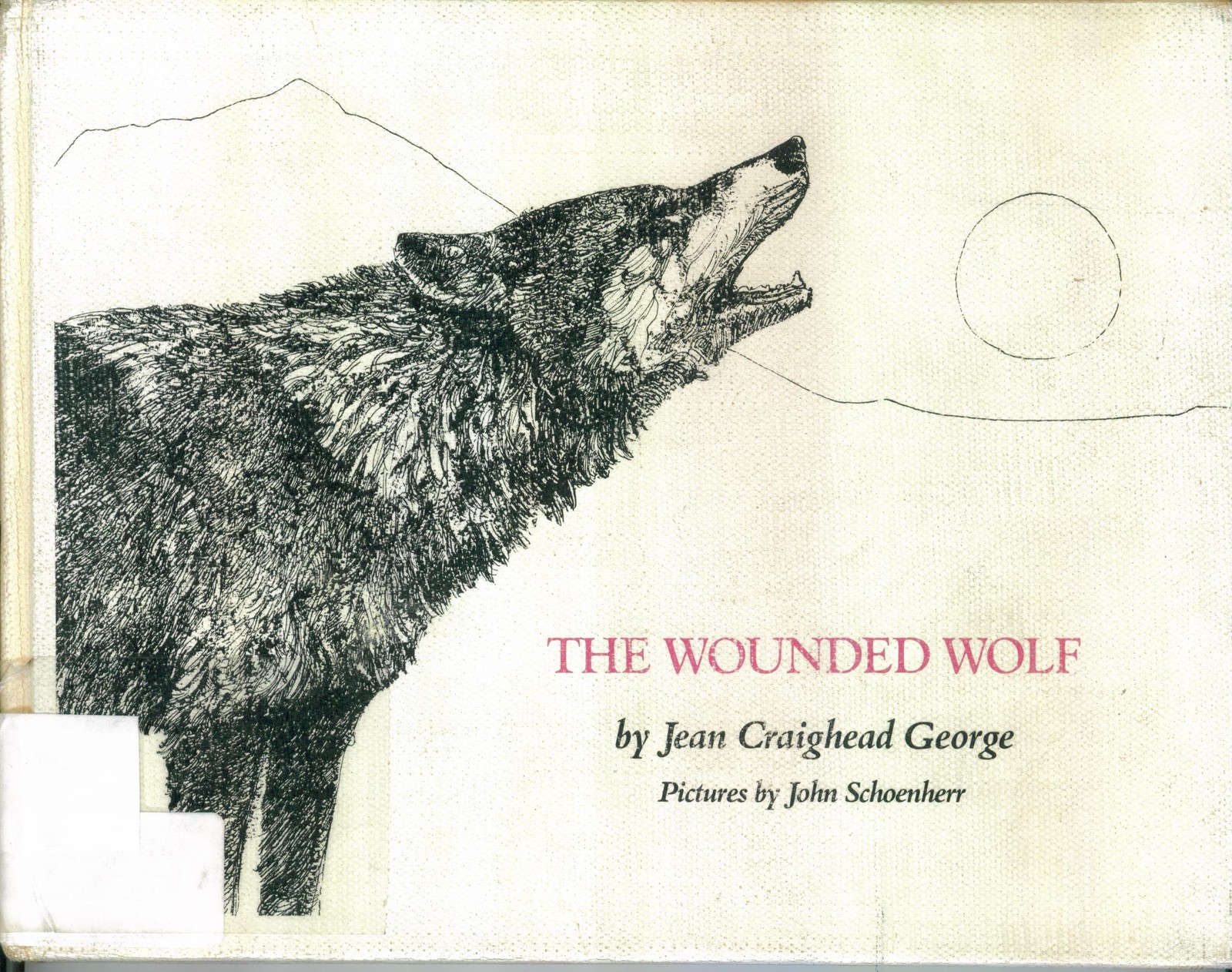 The Wounded Wolf – hardcover George, Jean Craighead|Schoenherr, John